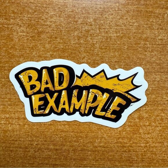 Bad example sticker - Picture 1 of 1